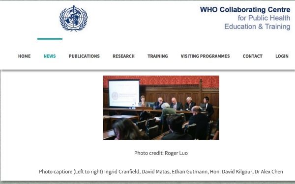 世界卫生组织公共健康、教育和培训合作中心(WHO Collaborating Centre for Public Health, Education and Training)在其网站,刊登了介绍亚历克斯·陈(Alex Chen)博士出席在英国议会大厦举办的揭露中共活摘法轮功学员器官罪恶研讨会并作专题发言的新闻。(网页截图) 世界卫生组织公共健康、教育和培训合作中心(WHO Collaborating Centre for Public Health, Education and Training)在其网站,刊登了介绍亚历克斯·陈(Alex Chen)博士出席在英国议会大厦举办的揭露中共活摘法轮功学员器官罪恶研讨会并作专题发言的新闻。(网页截图)